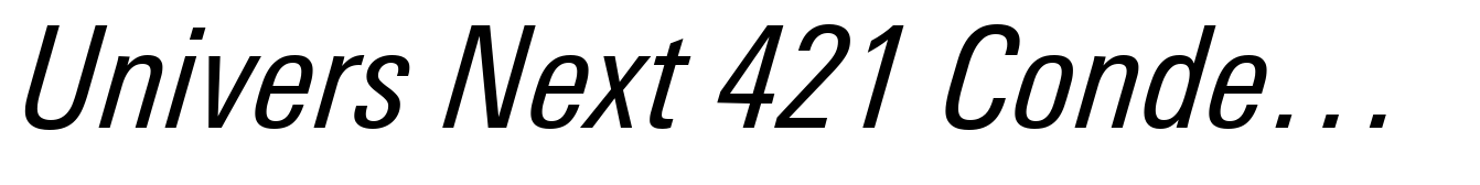 Univers Next 421 Condensed Italic